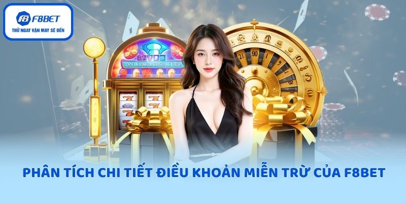 Phân tích chi tiết điều khoản miễn trừ của F8BET